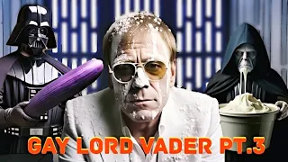 Gay Lord Vader - Part 3
