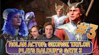 Rolan's actor - George Taylor plays Baldur's Gate 3 - Part 3 - A hero is born!!