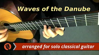 The Waves of the Danube - Iosif Ivanovici - Classical Guitar