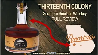 Thirteenth Colony Southern Bourbon Whiskey - Full Review