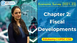 Chapter 2: Fiscal Developments | Economic Survey (2021-22) | Indian Economy | UPSC CSE Prelims 2022