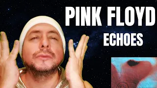 FIRST TIME HEARING Pink Floyd- "Echoes" Album Version (Reaction)