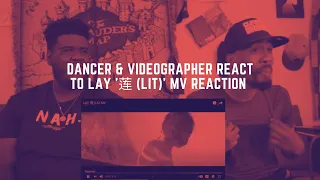 Dancer & Videographer React to LAY '莲 (Lit)' MV Reaction