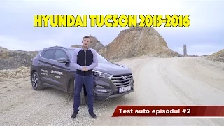 Review Hyundai Tucson 2015 2016 Romania. Test auto episodul #2