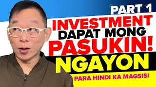 INVESTMENTS NA DAPAT MONG PASUKIN NGAYON PARA WALANG SISIHAN - PART 1