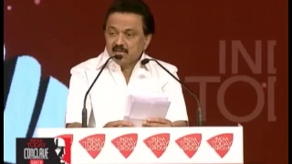 M K Stalin's Speech At India Today Conclave South 2017