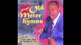 I Love The Lord, He Heard My Cry (Old Meter Hymns) Rev Timothy Flemming