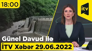 İTV Xəbər - 29.06.2022 (18:00)