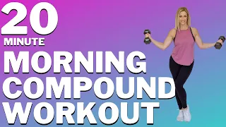 20 MINUTE COMPOUND WORKOUT | A WORKOUT FOR BUSY MORNINGS!