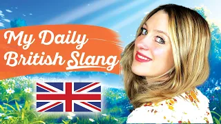 My Daily British Slang 🫶🤗 | Natural English 🇬🇧 | British culture 🇬🇧