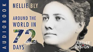 NELLIE BLY | AROUND THE WORLD IN 72 DAYS | FULL AUDIOBOOK