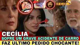 Cuidado com o Anjo - Cecília sofre um grave acidente; e faz último pedido antes de morrer!