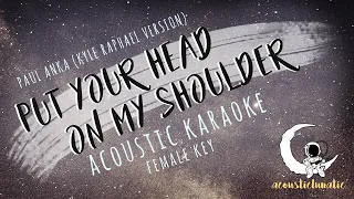 PUT YOUR HEAD ON MY SHOULDER - Paul Anka (Acoustic Karaoke Female Key/instrumental)