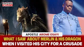 HEAR WAHT APOSTLE AROME SAID ABOUT MERLIN & HIS DRAGON WHEN HE VISITED THE CITY FOR THE FIRST TIME