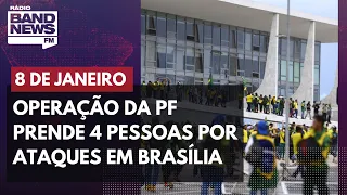 Operação da PF prende 4 pessoas por ataques em Brasília no 8 de janeiro