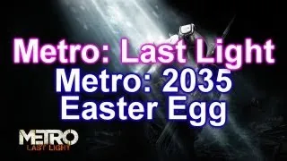 Metro Last Light - METRO: 2035 EASTER EGG