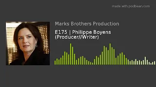 E175 | Philippe Boyens (Producer//Writer)