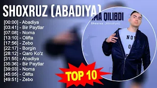 Shoxruz (Abadiya) 2023 MIX ~ Top 10 eng yaxshi qo'shiqlar