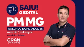 Concurso PM MG Soldado e Oficial/2025 - Saiu o edital com mais de 3 mil vagas! Com Érico Palazzo