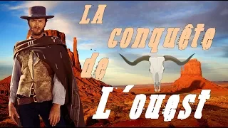 La CONQUÊTE de l'Ouest - De la ruée vers l'or au temps des cowboys