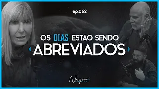 OS DIAS ESTÃO SENDO ABREVIADOS - Apocalipse - Nayra Podcast #62