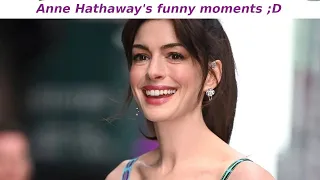 Anne Hathaway's funny moments