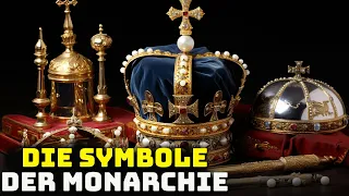 Die Symbole der Monarchie - Historische Kuriositäten