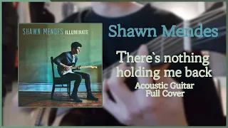 Shawn Mendes - There`s nothing holding me back Acoustic Guitar Full Cover