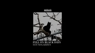 fell on black days - soundgarden (slowed + reverb)