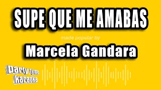 Marcela Gandara - Supe Que Me Amabas (Versión Karaoke)