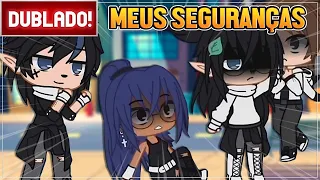 [ DUBLADO ] MEUS SEGURANÇAS l MINI FILME GACHA CLUB