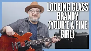 Looking Glass Brandy (You're a Fine Girl) Guitar Lesson + Tutorial