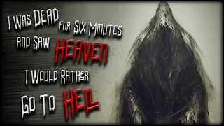 I Was Dead for Six Minutes and Saw Heaven (Part 2) Creepypasta | Scary Story
