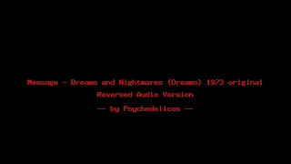 Message - Dreams and Nightmares (Dreams) 1973 original - reverse song