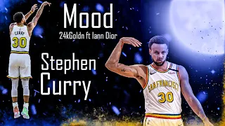 Stephen Curry | NBA Mix | "Mood" - 24kGoldn ft Iann Dior