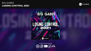 Big Gabee - Losing Control 2021