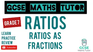 Ratios as Fractions - The GCSE Questions Students Struggle With! | Grade 7 Series | GCSE Maths Tutor