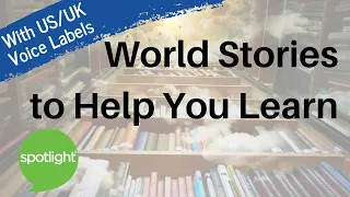 World Stories to Help You Learn | practice English with Spotlight
