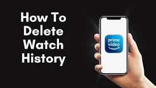 How To Delete Watch History On Amazon Prime Video 2024
