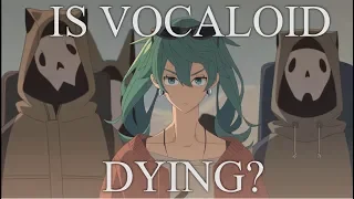 Is Vocaloid Dying?