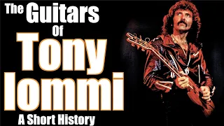 The Guitars of Tony Iommi: A Short History