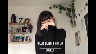 lovely - billie eilish & khalid (cover)