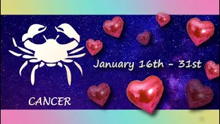 Cancer (January 16th - 31st) They LOVE YOU SO MUCH! But trying to hold them back