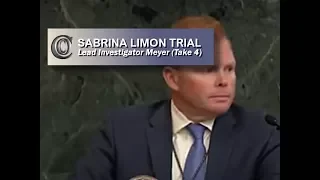 SABRINA LIMON TRIAL - 🚓  Lead Investigator Meyer (Take 4) (2017)