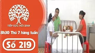 Tiếp sức hồi sinh - Số 219 | TodayTV