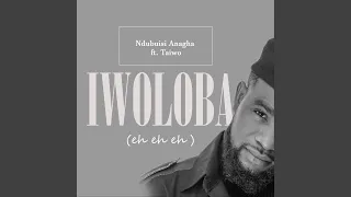 Iwoloba (Eh Eh Eh) (feat. Taiwo)