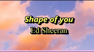 Ed Sheeran – Shape of You [Lyrics] || Glass Animals, Shawn Mendes, Camila Cabillo