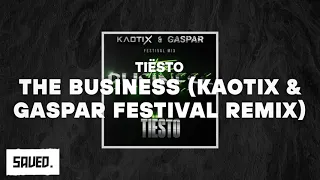 Tiësto - The Business (Kaotix & Gaspar Festival Remix)