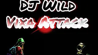 Vixa Attack Dj Wild