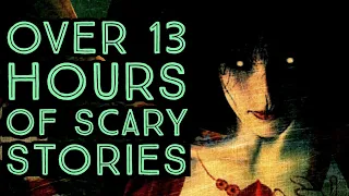 Over 13 Hours Of Scary Stories│Best Of May